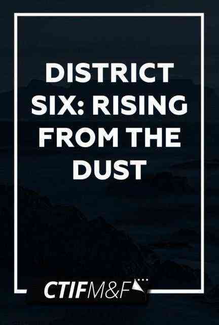 District Six: Rising from the Dust poster