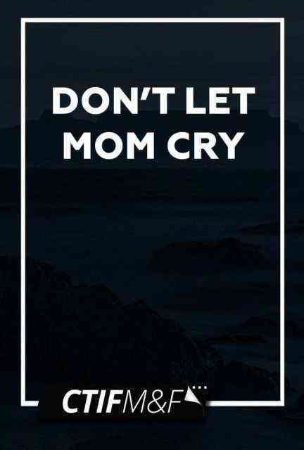 Don't Let Mom Cry poster